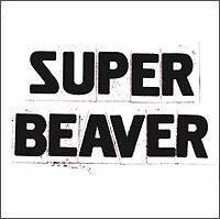 SUPER BEAVER