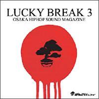 LUCKY BREAK VOL.3 `OSAKA HIPHOP SOUND MAGAZINE`