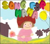 Song for MaMa`Dȃ}}ց`