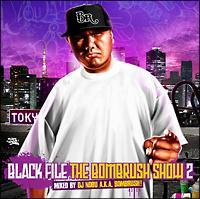 BLACK FILE THE BOMBRUSH! SHOW 2 /Mixed by DJ NOBU a.k.a. BOMBRUSH!/IjoX̉摜EWPbgʐ^