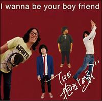 I wanna be your boyfriend