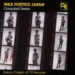 Wax Poetics Japan Compiled Series Dance Classics of CTI Records/IjoX̉摜EWPbgʐ^