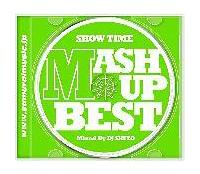 SHOW TIME MASH UP BEST Mixed By DJ SHUZO
