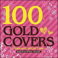 100 Gold Covers `Teramix Show Time`