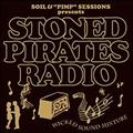 SOIL & �gPIMP" SESSIONS Presents STONED PIRATES RADIO