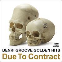 �d�C�O���[���̃S�[���f���q�b�c�`Due To Contract