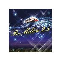 Be Mellow 2.5