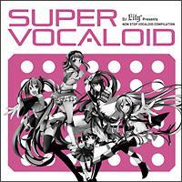 DJ LiLY Presents SUPER VOCALOID
