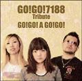 GO!GO!7188 Tribute-GO!GO!A GO!GO!