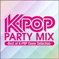 K-POP PARTY MIX `Best of K-POP Cover Selection`