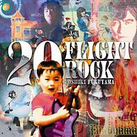 20 FLIGHT ROCK �`YOSHIKI FUKUYAMA SELECTED WORKS�`�yDisc.3�z