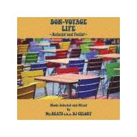 Mr.BEATS a.k.a DJ CELORY】 BON-VOYAGE LIFE ～Relaxin' and Feelin