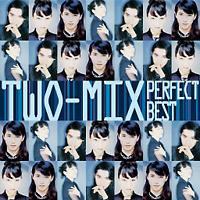 TWO-MIX(TWO∞MIX)】 TWO-MIX パーフェクト・ベスト | 声優 | 宅配CD 