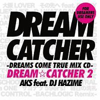 DREAMCATCHER 2 -DREAMS COME TRUE MIX CD-