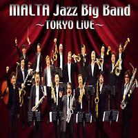MALTA JAZZ BIG BAND `TOKYO LiVE`