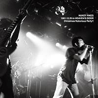 NUKEY PIKES 1991.12.25 in HEAVEN'sDOOR Chrismas Notorious Party