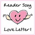 Reader Song `Love Letter 1
