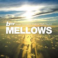 bmr presents MELLOWS/Domestic Mellow R&B playlist