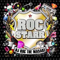 ROC STARR Mixed by DJ ROC THE MASAKI
