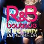 R&B BOUTIQUE -in the party- Mixed by DJ KENKAIDA