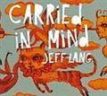 Carried In Mind