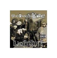 Who Bang In LA The Mix!! Mixed by DJ DEEQUITE