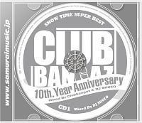 SHOW TIME SUPER BEST `Clubbangaz 10th.Year Anniversary` Mixed By Clubbangaz & 
