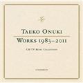 TAEKO ONUKI WORKS 1983-2011  CM / TV Music Collection