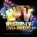 Westup-TV DVD-MIX 05 mixed by DJ FILLMORE(DVDt)