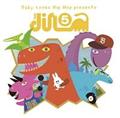 BABY LOVES HIP HOP presents THE DINO5