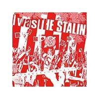 I was THE STALIN`^U`S