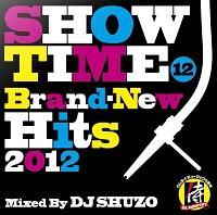 SHOW TIME 12`Brand-New Hits 2012`Mixed By DJ SHUZO
