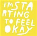 I'M STARTING TO FEEL OK VOL.5