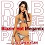 R&B HOUSE Party `Blazin' Hot Megamix` mixed by DJ FUMIYEAH!