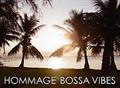 HOMMAGE BOSSA VIBES