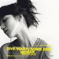 Dive youth,Sonik dive(ʏ)/INORAN̉摜EWPbgʐ^