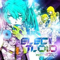 ELECTLOID feat. �����~�N