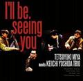 I'll be seeing you