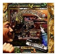 The Ballad House`Just Old Fashioned Love Songs`