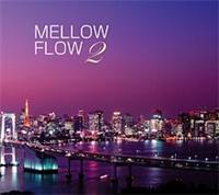 MELLOW FLOW 2