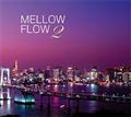 MELLOW FLOW 2