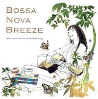 BOSSA NOVA BREEZE �`relax with Bossa Nova standard songs