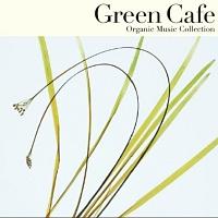 Organic Music Collection Green Cafe `Ƃ炾Aقƈꑧ`/CXgD^̉摜EWPbgʐ^