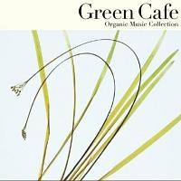 Organic Music Collection Green Cafe `Ƃ炾Aقƈꑧ`/CXgD^̉摜EWPbgʐ^