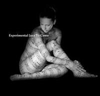 Experimental Jazz To Come