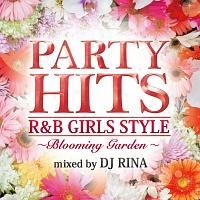 PARTY HITS R&B GIRLS STYLE g`Blooming Garden`