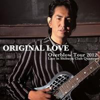 Overblow Tour 2012 Live in Shibuya Club Quattro