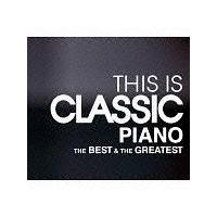 THIS IS CLASSIC PIANO �x�X�g&�O���C�e�X�g