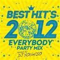 BEST HIT'S 2012 -EVERYBODY PARTY MIX!-