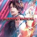 BURNING~WARNING
